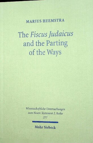 The Fiscus Judaicus and the Parting of the Ways (Wissenschaftliche Untersuchungen Zum Neuen Testament 2.Reihe)