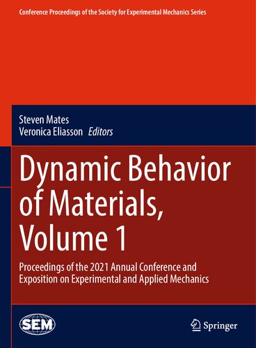 Dynamic Behavior of Materials, Volume 1: Proceedings of the 2021 Annual Conference and Exposition on Experimental and Applied Mechanics
