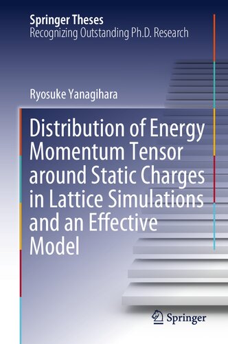 Distribution of Energy Momentum Tensor around Static Charges in Lattice Simulations and an Effective Model (Springer Theses)