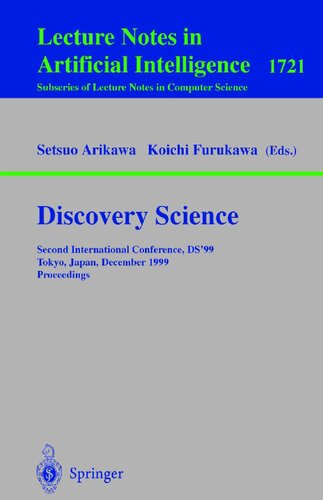 Discovery Science: Second International Conference, DS'99, Tokyo, Japan, December 6-8, 1999 Proceedings (Lecture Notes in Computer Science, 1721)
