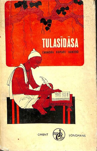 Tulasīdāsa: Poet, Saint, and Philosopher of the Sixteenth Century