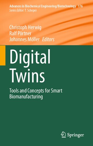 Digital Twins: Tools and Concepts for Smart Biomanufacturing (Advances in Biochemical Engineering/Biotechnology, 176)