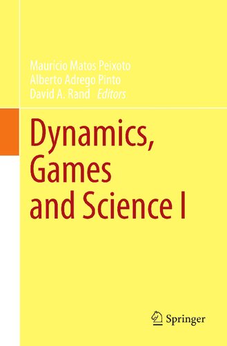 Dynamics, Games and Science I: DYNA 2008, in Honor of Maurício Peixoto and David Rand, University of Minho, Braga, Portugal, September 8-12, 2008 (Springer Proceedings in Mathematics, 1)