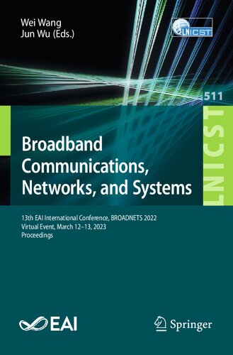 Broadband Communications, Networks, and Systems: 13th EAI International Conference, BROADNETS 2022, Virtual Event, March 12-13, 2023 Proceedings ... and Telecommunications Engineering, 511)