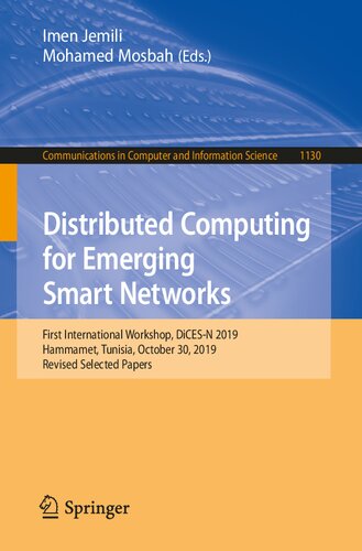 Distributed Computing for Emerging Smart Networks: First International Workshop, DiCES-N 2019, Hammamet, Tunisia, October 30, 2019, Revised Selected ... in Computer and Information Science)