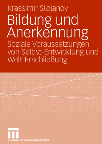 Bildung und Anerkennung: Soziale Voraussetzungen von Selbst-Entwicklung und Welt-Erschließung (German Edition)