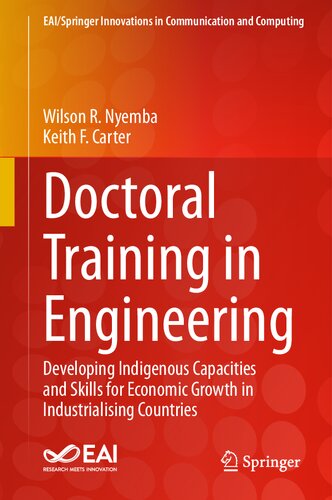 Doctoral Training in Engineering: Developing Indigenous Capacities and Skills for Economic Growth in Industrialising Countries (EAI/Springer Innovations in Communication and Computing)