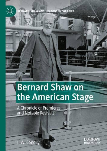 Bernard Shaw on the American Stage: A Chronicle of Premieres and Notable Revivals (Bernard Shaw and His Contemporaries)