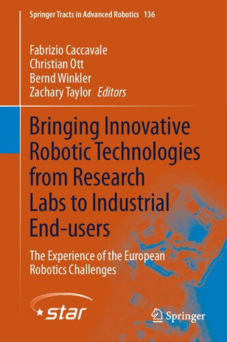Bringing Innovative Robotic Technologies from Research Labs to Industrial End-users: The Experience of the European Robotics Challenges (Springer Tracts in Advanced Robotics, 136)