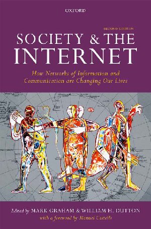 Society and the Internet: How Networks of Information and Communication are Changing Our Lives