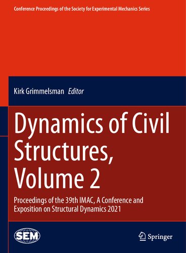 Dynamics of Civil Structures, Volume 2: Proceedings of the 39th IMAC, A Conference and Exposition on Structural Dynamics 2021 (Conference Proceedings of the Society for Experimental Mechanics Series)