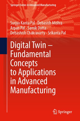 Digital Twin – Fundamental Concepts to Applications in Advanced Manufacturing (Springer Series in Advanced Manufacturing)