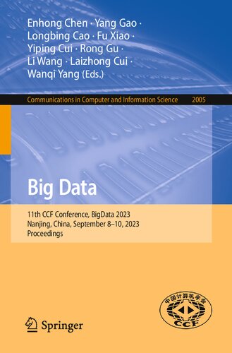 Big Data: 11th CCF Conference, BigData 2023, Nanjing, China, September 8–10, 2023, Proceedings (Communications in Computer and Information Science)