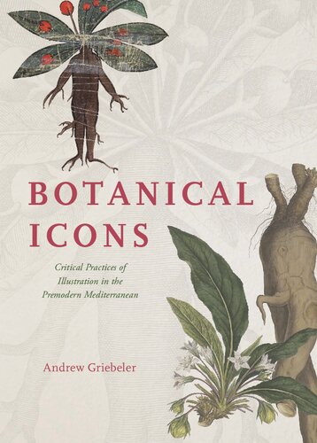 Botanical Icons : Critical Practices of Illustration in the Premodern Mediterranean