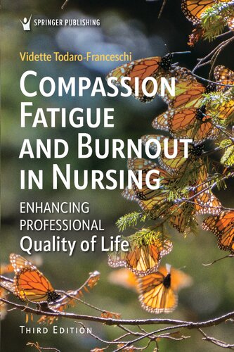 Compassion Fatigue and Burnout in Nursing: Enhancing Professional Quality of Life