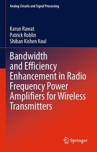 Bandwidth and Efficiency Enhancement in Radio Frequency Power Amplifiers for Wireless Transmitters (Analog Circuits and Signal Processing)