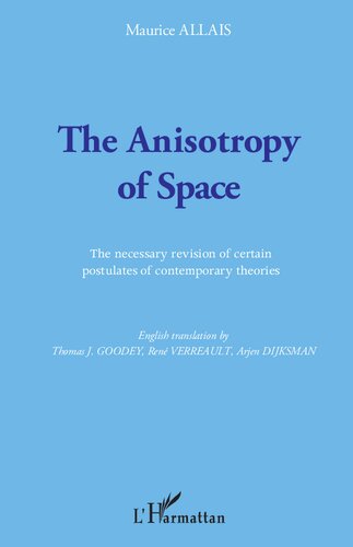 The Anisotropy of Space: The Necessary Revision of Certain Postulates of Contemporary Theories