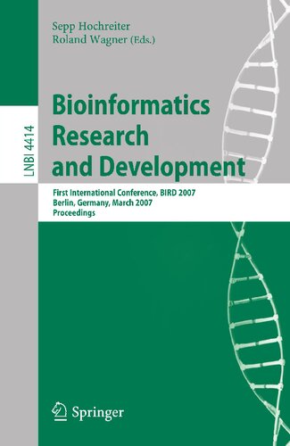 Bioinformatics Research and Development: First International Conference, BIRD 2007, Berlin, Germany, March 12-14, 2007, Proceedings (Lecture Notes in Computer Science, 4414)