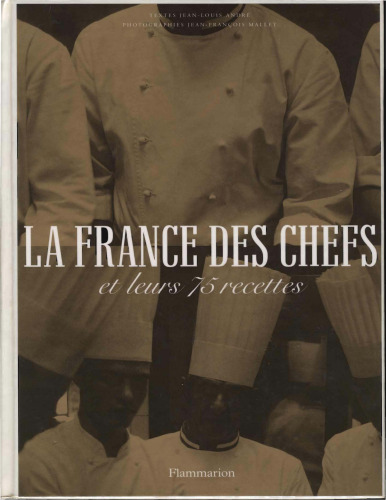 La France Des Chefs: Et Leurs 75 Recettes