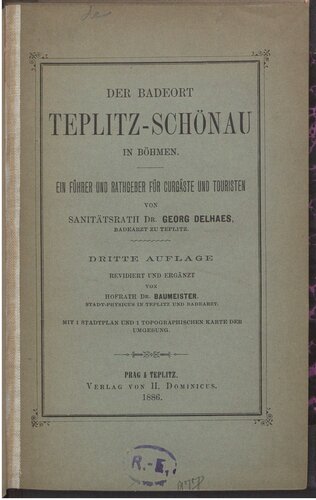 Der Badeort Teplitz-Schönau in Böhmen. Ein Führer und Rathgeber [Ratgeber] für Curgäste [Kurgäste] und Touristen