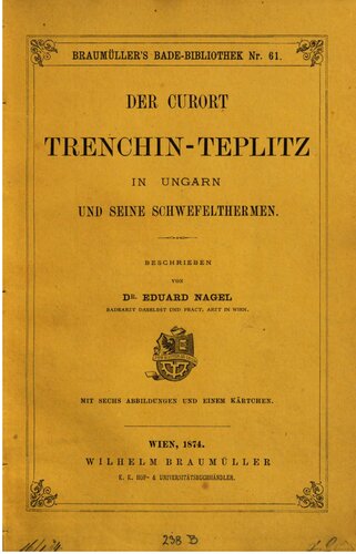 Der Curort [Kurort] Trenchin-Teplitz in Ungarn und seine Schwefelthermen