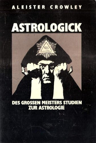 Astrologick - Des großen Meisters Studien zur Astrologie