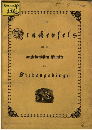 Der Drachenfels und die anziehendsten Punkte im Siebengebirge ; ein Führer für Besucher dieser Gegend