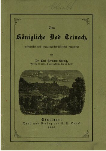 Das Königliche Bad Teinach, medicinisch [mdizinisch] und topographisch-historisch dargestellt