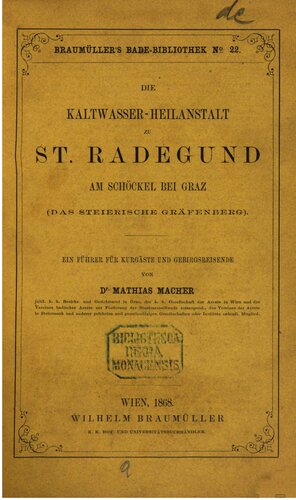 Die Kaltwasser-Heilanstalt zu St. Radegund am Schöckel bei Graz (das steierische Gräfenberg)