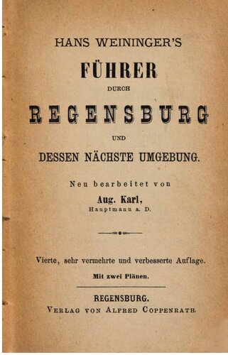 Hans Weininger's Führer durch Regensburg und dessen nächste Umgebung