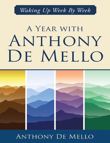 A Year with Anthony De Mello : Waking Up Week by Week   ( Awareness )