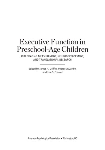 Executive Function in Preschool-Age Children: Integrating Measurement, Neurodevelopment, and Translational Research