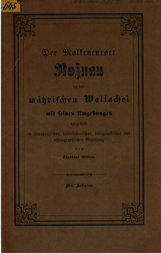 Der Molkencurort [Molkenkurort] Roznan in der mährischen Wallachei [Walachei] mit seinen Umgebungen dargestellt in therapeutischer, naturhistorischer, topographischer und ethnographischer Hinsicht