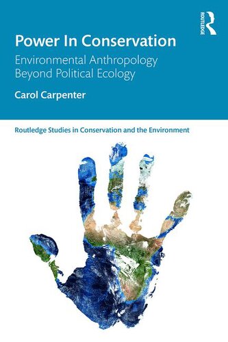 Power in Conservation: Environmental Anthropology Beyond Political Ecology