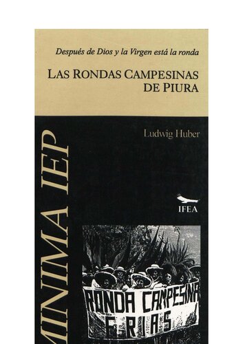 Después de Dios y la Virgen está la ronda. Las Rondas Campesinas de Piura