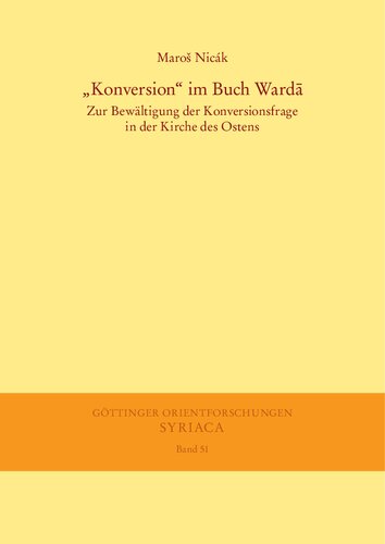 „Konversion“ im Buch Wardā: Zur Bewältigung der Konversionsfrage in der Kirche des Ostens