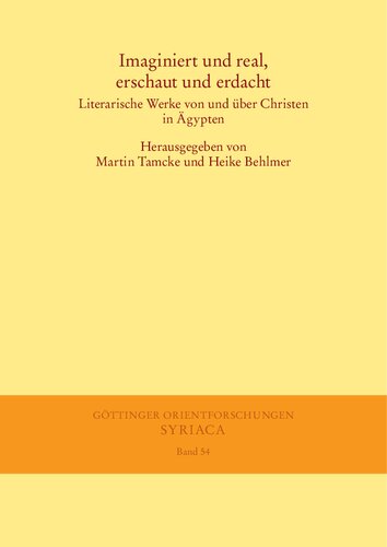 Imaginiert und real, erschaut und erdacht: Literarische Werke von und über Christen in Ägypten