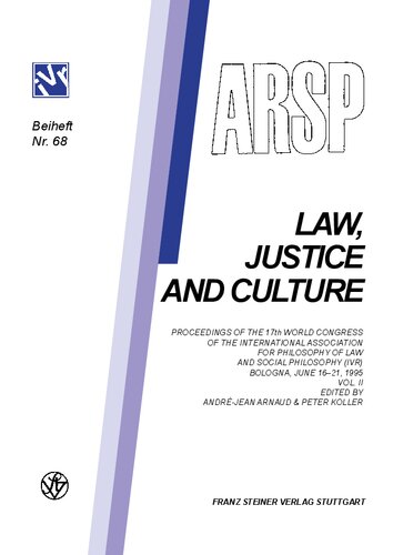 Challenges to Law at the End of the 20th Century: Law, Justice and Culture: Proceedings of the 17th World Congress of the International Association for Philosophy of Law and Social Philosophy (IVR) Bologna, June 16–21, 1995, Vol. 2