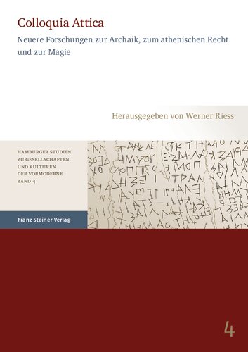 Colloquia Attica: Neuere Forschungen zur Archaik, zum athenischen Recht und zur Magie
