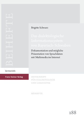 Das dialektologische Informationssystem von Bayerisch-Schwaben: Dokumentation und mögliche Präsentation von Sprachdaten mit Multimedia im Internet