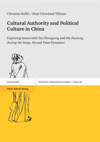Cultural Authority and Political Culture in China: Exploring Issues with the Zhongyong and the Daotong during the Song, Jin and Yuan Dynasties