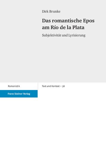 Das romantische Epos am Río de la Plata: Subjektivität und Lyrisierung