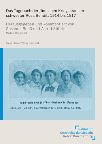 Das Tagebuch der jüdischen Kriegskrankenschwester Rosa Bendit 1914 bis 1917