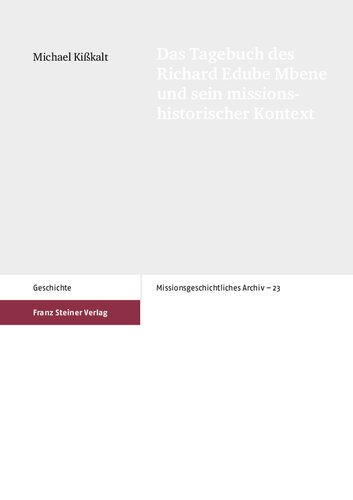 Das Tagebuch des Richard Edube Mbene und sein missionshistorischer Kontext: Dissertationsschrift