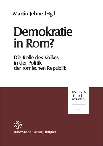 Demokratie in Rom?: Die Rolle des Volkes in der Politik der römischen Republik