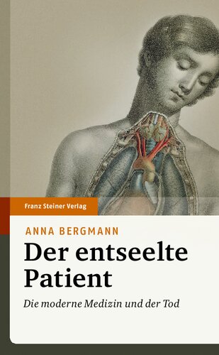 Der entseelte Patient: Die moderne Medizin und der Tod
