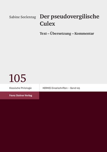 Der pseudovergilische Culex: Text – Übersetzung – Kommentar