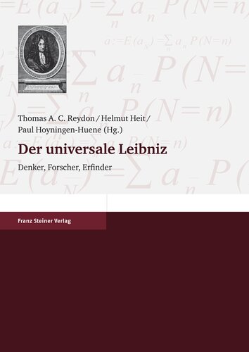 Der universale Leibniz: Denker, Forscher, Erfinder