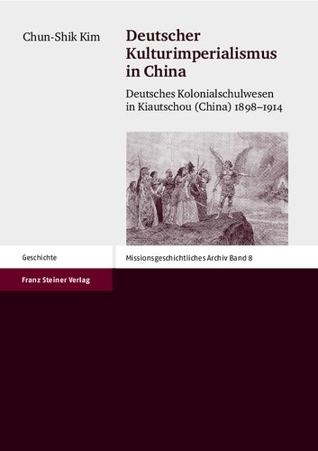 Deutscher Kulturimperialismus in China: Deutsches Kolonialschulwesen in Kiautschou (China) 1898–1914