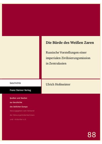 Die Bürde des Weißen Zaren: Russische Vorstellungen einer imperialen Zivilisierungsmission in Zentralasien
